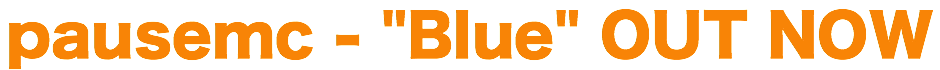 pausemc - "Blue" OUT NOW